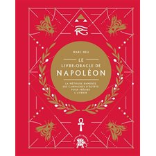Le livre-oracle de Napoléon : La méthode ramenée des campagnes d'Égypte pour prédire l'avenir