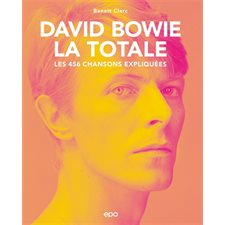 David Bowie, la totale : Les 456 chansons expliquées
