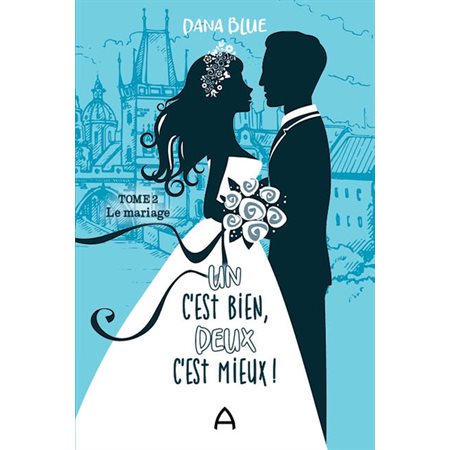 Un c'est bien, deux c'est mieux ! T.02 : Le mariage : CHL