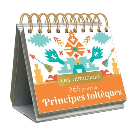 365 jours de principes toltèques : Almaniaks, jour par jour. Inspirations