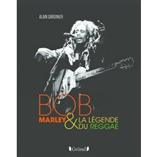 Bob Marley & la légende du reggae