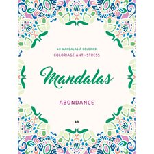 Mandalas Abondance : 40 mandalas à colorier : Carnet de coloriage anti-stress