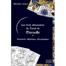 Les trois dimensions du tarot de Marseille : Divinatoire, alchimique, psychologique