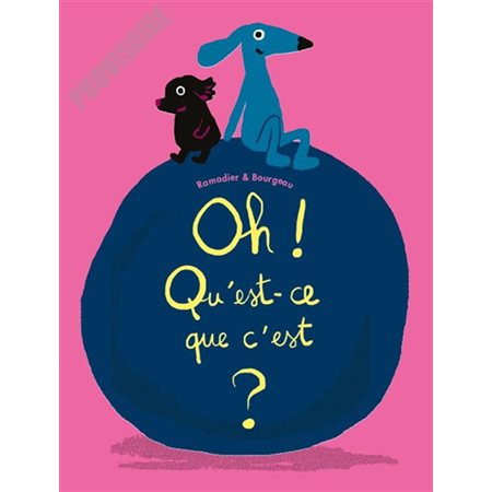 Oh ! Qu''est-ce que c''est ? : Loulou & cie