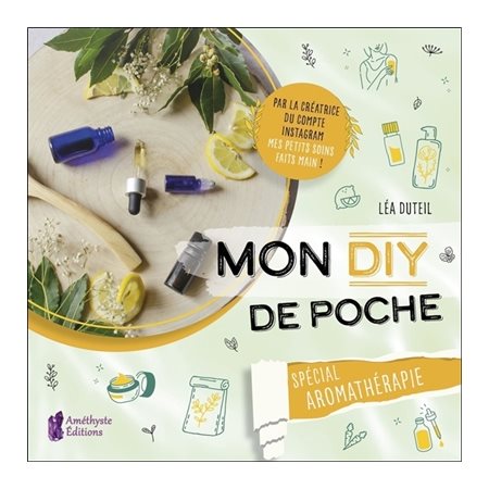 Mon DIY de poche : Spécial aromathérapie