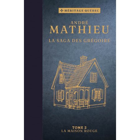 La saga des Grégoire T.02 : La maison rouge : Couverture rigide