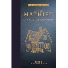 La saga des Grégoire T.02 : La maison rouge : Couverture rigide