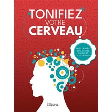 Tonifiez votre cerveau : Mots croisés, mots cachés, sudoku et plus encore !