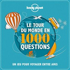 Le tour du monde en 1 000 questions : Lonely planet : Un jeu pour voyager entre amis
