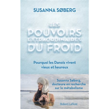 Les pouvoirs extraordinaires du froid : Pourquoi les Danois vivent vieux et heureux