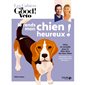 Je rends mon chien heureux ! : Les cahiers Dr Good : Infos et conseils pour le bien-être de mon chien : Alimentation, soins, comportement, jeux, éducation, etc.