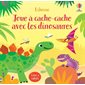 Joue à cache-cache avec les dinosaures : Livre à rabats