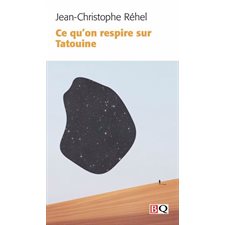 Ce qu’on respire sur Tatouine (FP) : Bibliothèque québécoise