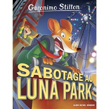 Geronimo Stilton T.98 : Sabotage au Luna Park