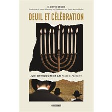Deuil et célébration : Juif, orthodoxe et gau : Passé & présent