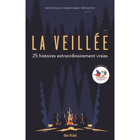 La veillée : 25 histoires extraordinairement vraies