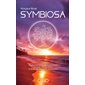Symbiosa : Que du court terme, pas d'attachement. Le roman choc de l'amour au temps des générations au jour le jour