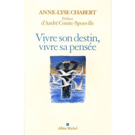 Vivre son destin, vivre sa pensée