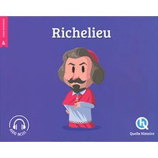 Richelieu : Histoire jeunesse. Temps modernes : Quelle histoire