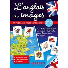 L'anglais en images : Pour les 8 / 12 ans : Dictionnaire illustré d'anglais : Plus de 1000 mots, avec un CD audio & 22 thèmes