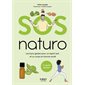 SOS naturo : Les bons gestes pour un esprit sain et un corps en bonne santé : Le guide illustré