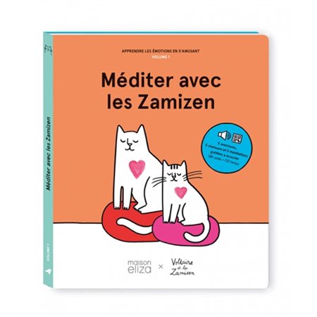 Méditer avec les Zamizen : 5 aventures, 5 chansons et 5 méditations guidés à écouter : QR code + CD inclus