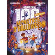 Le pays aux 100 monstres d''Halloween : Vivez l'aventure : À partir de 7 ans