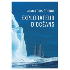 Explorateur d'océan : La vie, un vaste territoire d'incertitudes et autant de promesses à explorer