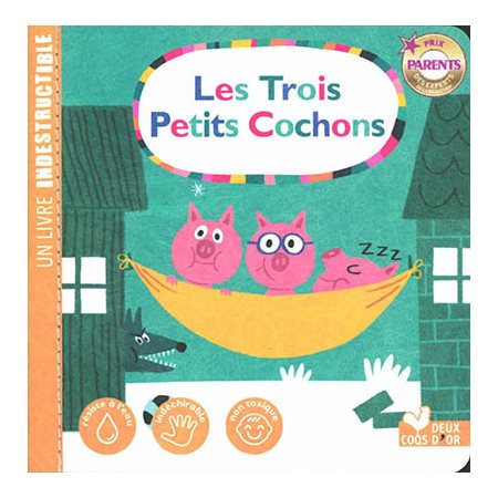 trois petits cochons : Un livre indestructible