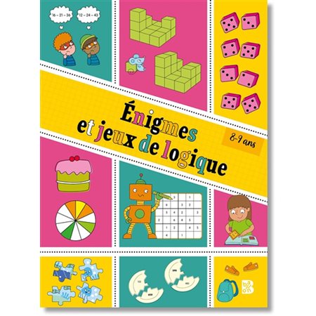 Enigmes et jeux de logique : 8-9 ans