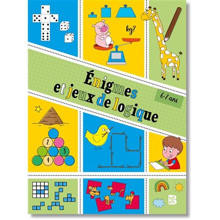 Enigmes et jeux de logique : 6-7 ans