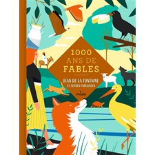 1 000 ans de fables : Jean de La Fontaine et autres fabulistes : CONTE