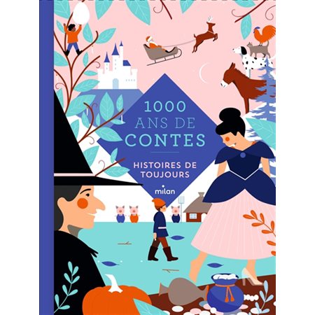 1 000 ans de contes : Histoires de toujours : CONTE