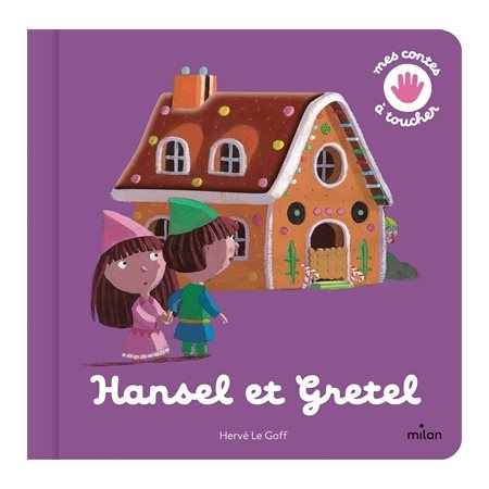 Hansel et Gretel : Mes contes à toucher