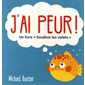 J'ai peur ! : Un livre soulève les volets