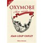 Oxymore mon amour : Lire en grand : Dictionnaire inattendu de la langue française