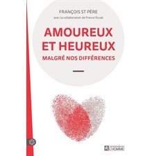 Amoureux et heureux malgré nos différences