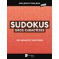 Sudokus gros caractères : 230 grilles et solutions : Des jeux et des jeux géants