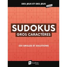 Sudokus gros caractères : 230 grilles et solutions : Des jeux et des jeux géants