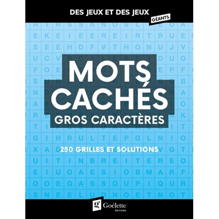 Mots cachés gros caractères : 250 grilles et solutions : Des jeux et des jeux géants