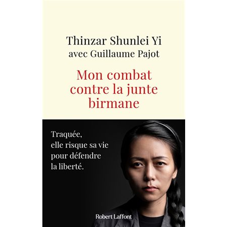 Mon combat contre la junte birmane : Traquée, elle risque sa vie pour défendre la liberté