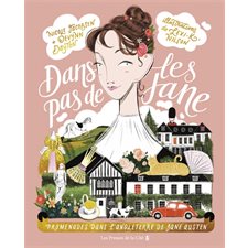 Dans les pas de Jane : Promenades dans l'Angleterre de Jane Austen