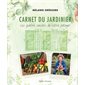 Carnet du jardinier : Les quatre saisons de votre potager