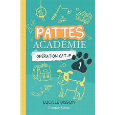 Pattes Académie T.01 : Opération CAT-P : 9-11