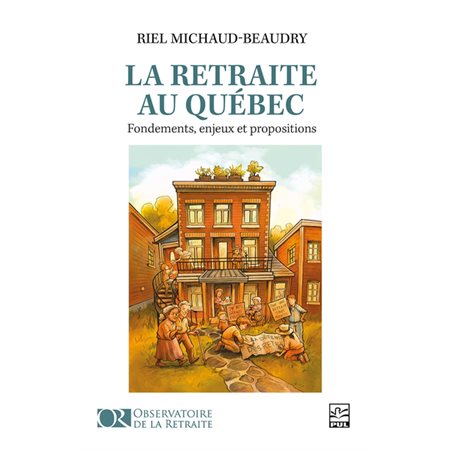 La retraite au Québec : Fondements, enjeux et propositions