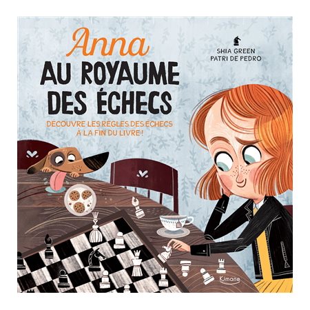 Anna au royaume des échecs : Découvre les règles des échecs à la fin du livre !