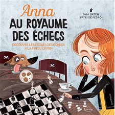 Anna au royaume des échecs : Découvre les règles des échecs à la fin du livre !