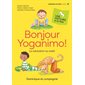 Bonjour Yoganimo ! : La salutation au soleil : Une histoire à la fois : Premières lectures. Niveau 2 : INT