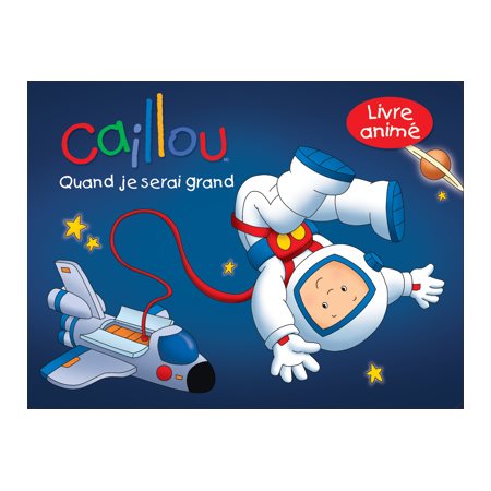 Caillou : Quand je serai grand : Livre animé