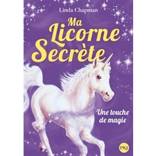 Ma licorne secrète T.08 : Une touche de magie
